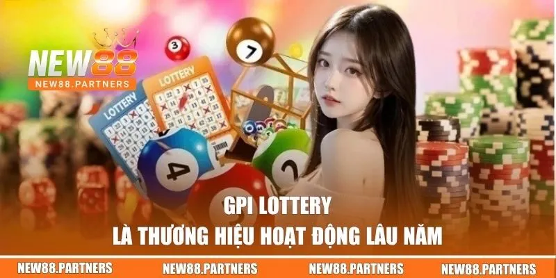 GPI Lottery là thương hiệu hoạt động lâu năm